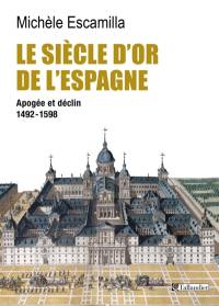 Le siècle d'or de l'Espagne : apogée et déclin, 1492-1598