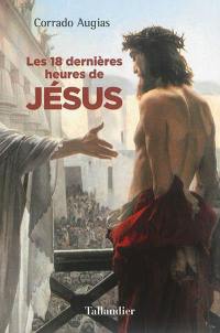 Les 18 dernières heures de Jésus