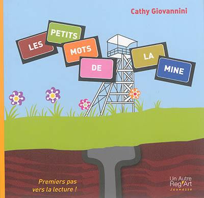 Les petits mots de la mine : premiers pas vers la lecture !