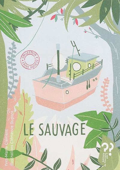 Le sauvage. 1 + 1 = 1