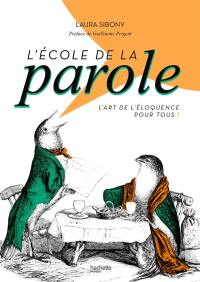 L'école de la parole : l'art de l'éloquence pour tous !