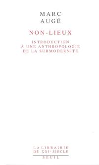 Non-lieux : introduction à une anthropologie de la surmodernité