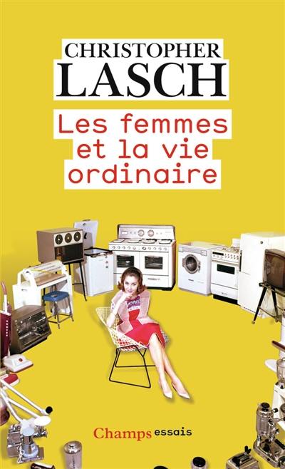 Les femmes et la vie ordinaire : amour, mariage et féminisme