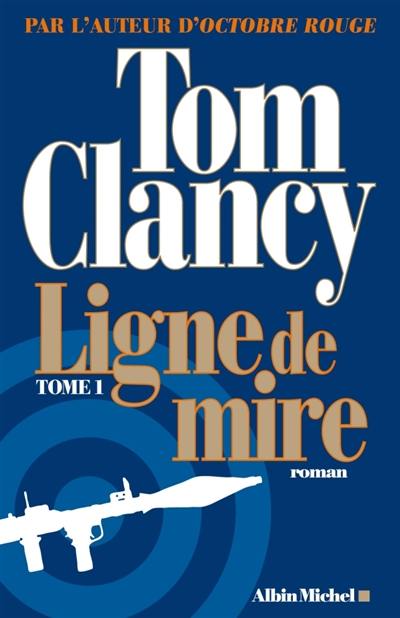 Ligne de mire. Vol. 1