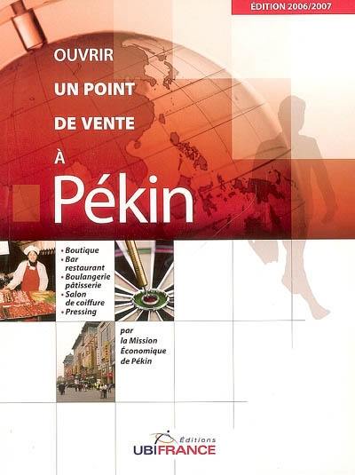 Ouvrir un point de vente à Pékin : boutique, bar-restaurant, boulangerie-pâtisserie, salon de coiffure, pressing