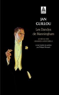 Le siècle des grandes aventures. Vol. 2. Les dandys de Manningham