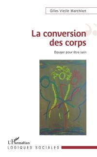 La conversion des corps : bouger pour être sain