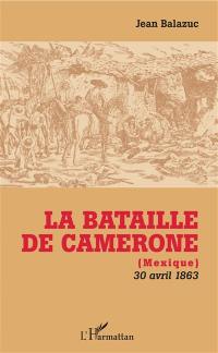 La bataille de Camerone (Mexique) : 30 avril 1863