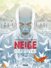 Neige origines. Vol. 2. Eden