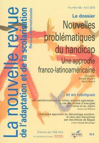 Nouvelle revue de l'adaptation et de la scolarisation (La), n° 69. Nouvelles problématiques du handicap : une approche franco-latinoaméricaine