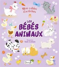 Les bébés animaux : cahier d'activités