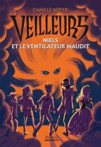 Veilleurs. Niels et le ventilateur maudit