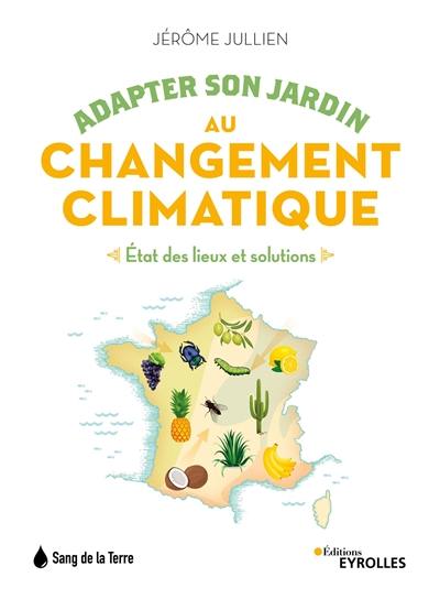 Adapter son jardin au changement climatique : état des lieux et solutions