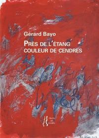 Près de l'étang couleur de cendres