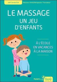 Le massage, un jeu d'enfants : à l'école, en vacances, à la maison