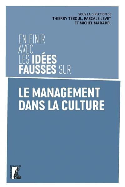 En finir avec les idées fausses sur le management dans la culture