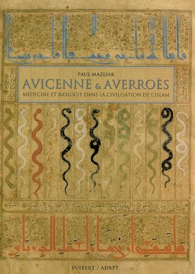 Avicenne & Averroès : médecine et biologie dans la civilisation de l'islam