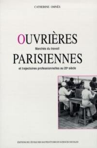 Ouvrières parisiennes : marchés du travail et trajectoires professionnelles au 20e siècle