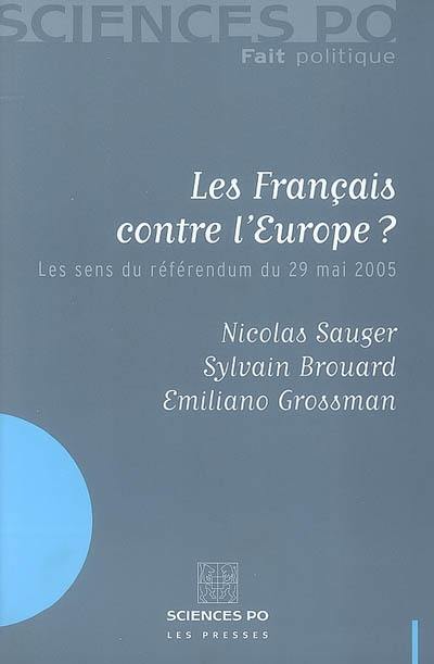 Les Français contre l'Europe ? : les sens du référendum du 29 mai 2005