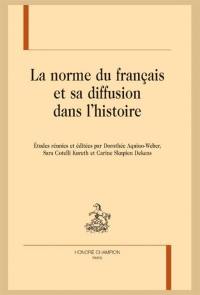 La norme du français et sa diffusion dans l'histoire