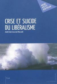 Crise et suicide du libéralisme