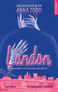 Nothing more. Vol. 1. Landon : apprendra-t-il à écouter ses désirs ?