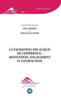 La validation des acquis de l'expérience : motivation, engagement et satisfaction