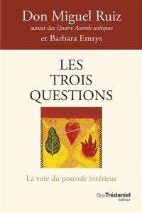 Les trois questions : la voie du pouvoir intérieur