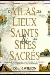 L'atlas des lieux saints et des sites sacrés