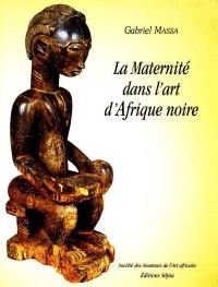 La maternité dans l'art d'Afrique noire