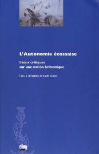 L'autonomie écossaise : essais critiques sur une nation britannique