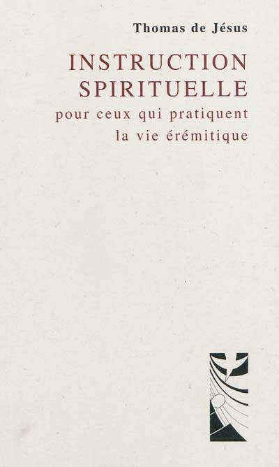 Instruction spirituelle pour ceux qui pratiquent la vie érémitique