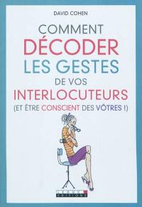 Comment décoder les gestes de vos interlocuteurs (et être conscient des vôtres !)