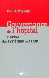 Gouvernance de l'hôpital et crise des systèmes de santé