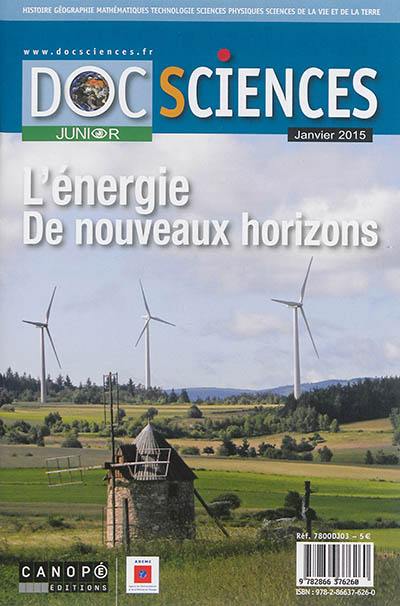 Docsciences junior, n° 3. L'énergie : de nouveaux horizons