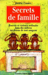 Secrets de famille : pouvoir et violence ordinaire dans des milieux au-dessus de tout soupçon