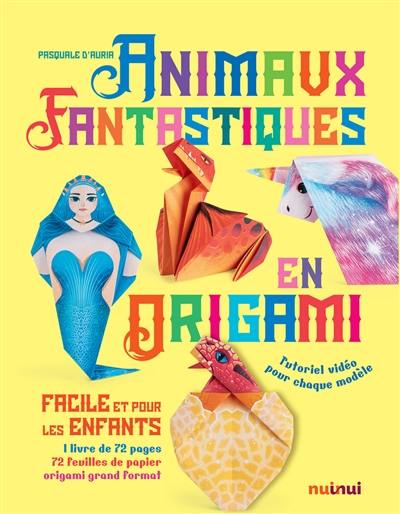 Animaux fantastiques en origami : facile et pour les enfants