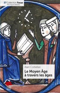 Le Moyen Age à travers les âges