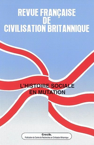 Revue française de civilisation britannique, n° 14-4. L'histoire sociale en mutation