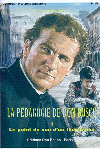 La pédagogie de Don Bosco : le point de vue d'un thélogien moraliste. Vol. 1