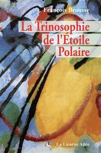 La trinosophie de l'étoile Polaire