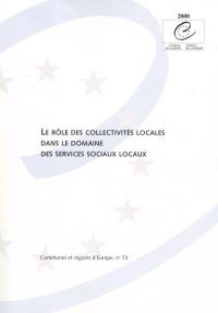 Le rôle des collectivités locales dans le domaine des services sociaux locaux : conférence des ministres européens responsables des collectivités locales, 12e session, Istanbul (Turquie), 6-7 avril 2000