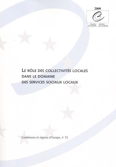 Le rôle des collectivités locales dans le domaine des services sociaux locaux : conférence des ministres européens responsables des collectivités locales, 12e session, Istanbul (Turquie), 6-7 avril 2000