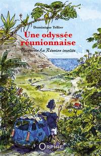 Une odyssée réunionnaise : découvrir La Réunion insolite