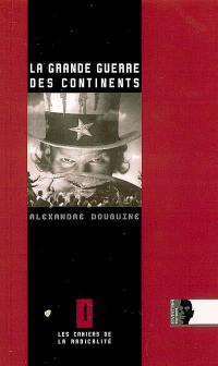 La grande guerre des continents