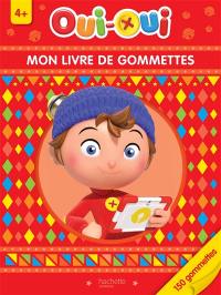 Oui-Oui : mon livre de gommettes : 4 +