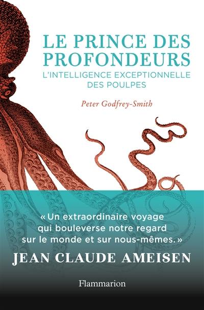 Le prince des profondeurs : l'intelligence exceptionnelle des poulpes