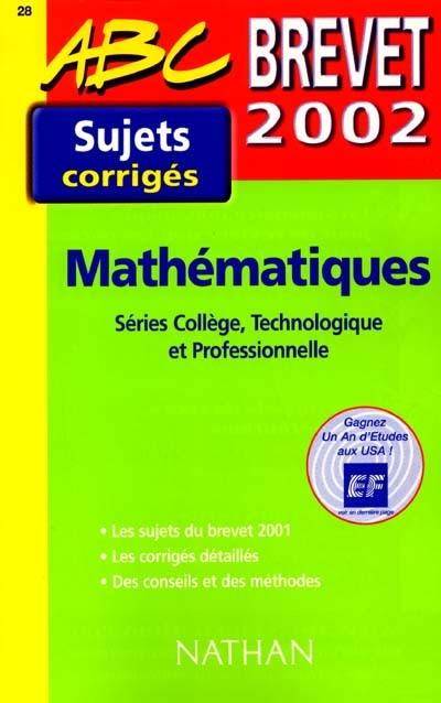 Mathématiques, série collège : brevet 2001-2002