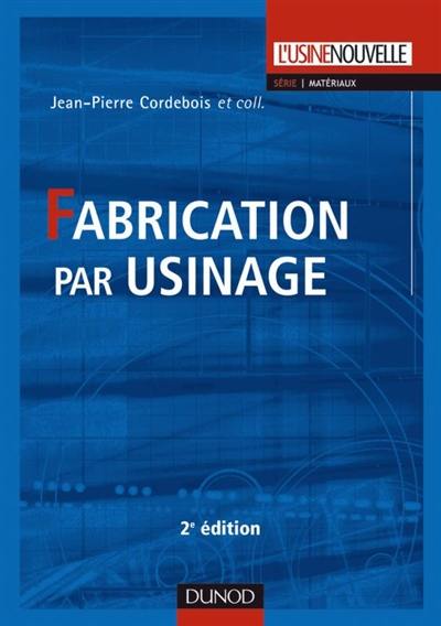 Fabrication par usinage