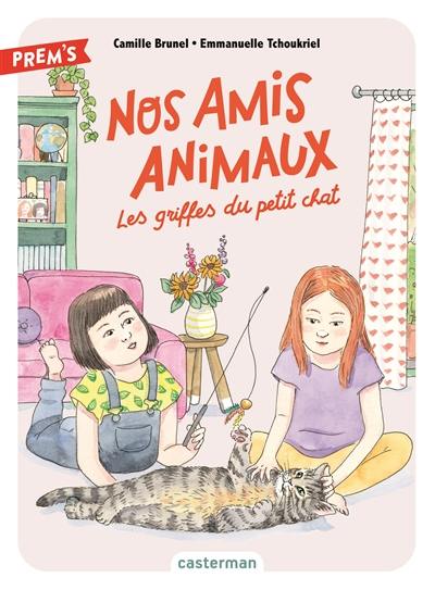 Nos amis animaux. Vol. 1. Les griffes du petit chat